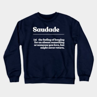 Saudade Definition / Original Design Crewneck Sweatshirt